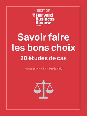 cover image of Savoir faire les bons choix--20 études de cas Management, RH, Leadership
